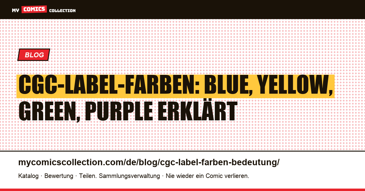 CGC-Label-Farben: Was Blue, Yellow, Green und Purple bedeuten, Artikelillustration