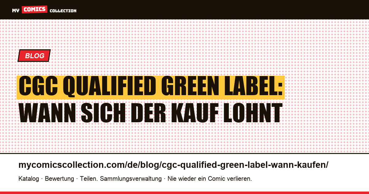 CGC Qualified Green Label: wann sich der Kauf lohnt, Artikelillustration