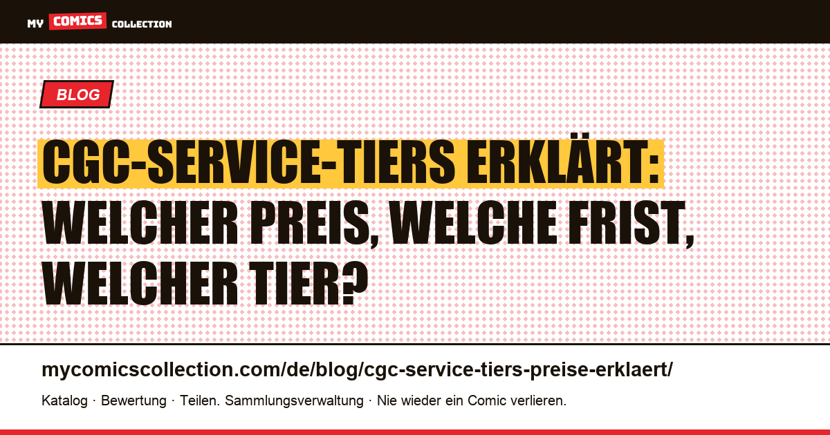 CGC-Service-Tiers und Preise erklärt: Modern, Economy, Standard, Express, Walkthrough, Artikelillustration