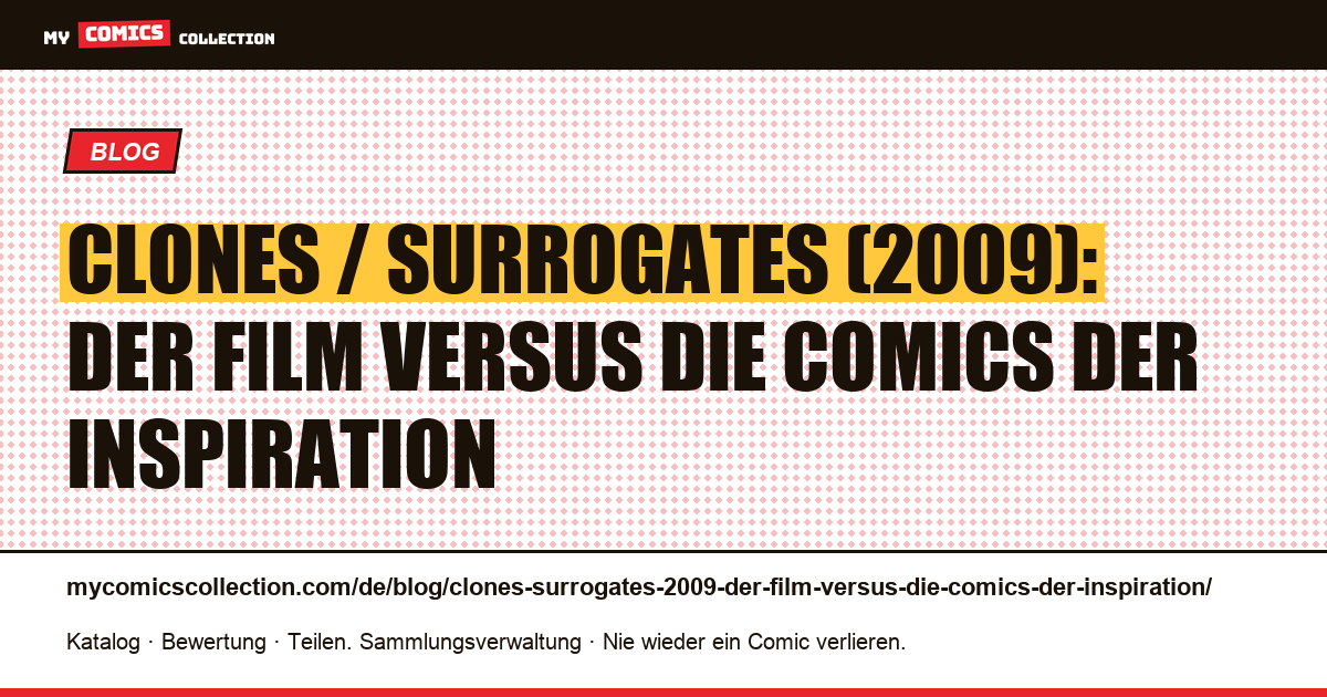 Clones / Surrogates (2009): Der Film versus die Comics der Inspiration — Artikelillustration