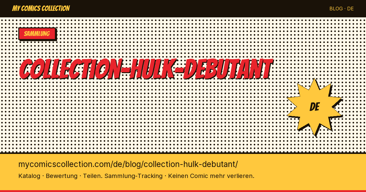 Hulk-Comics sammeln: Der Einsteiger-Guide — Artikelillustration