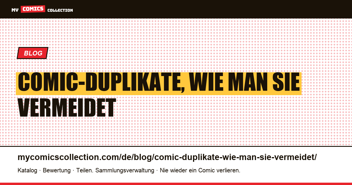 Comic-Duplikate, wie man sie vermeidet — Artikelillustration