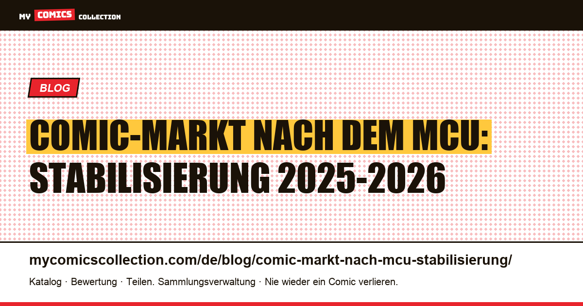 Comic-Markt nach dem MCU: Stabilisierung 2025-2026, Artikelillustration