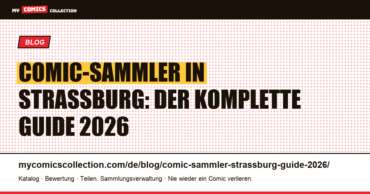 Comic-Sammler in Straßburg: Der komplette Guide 2026, Artikelillustration