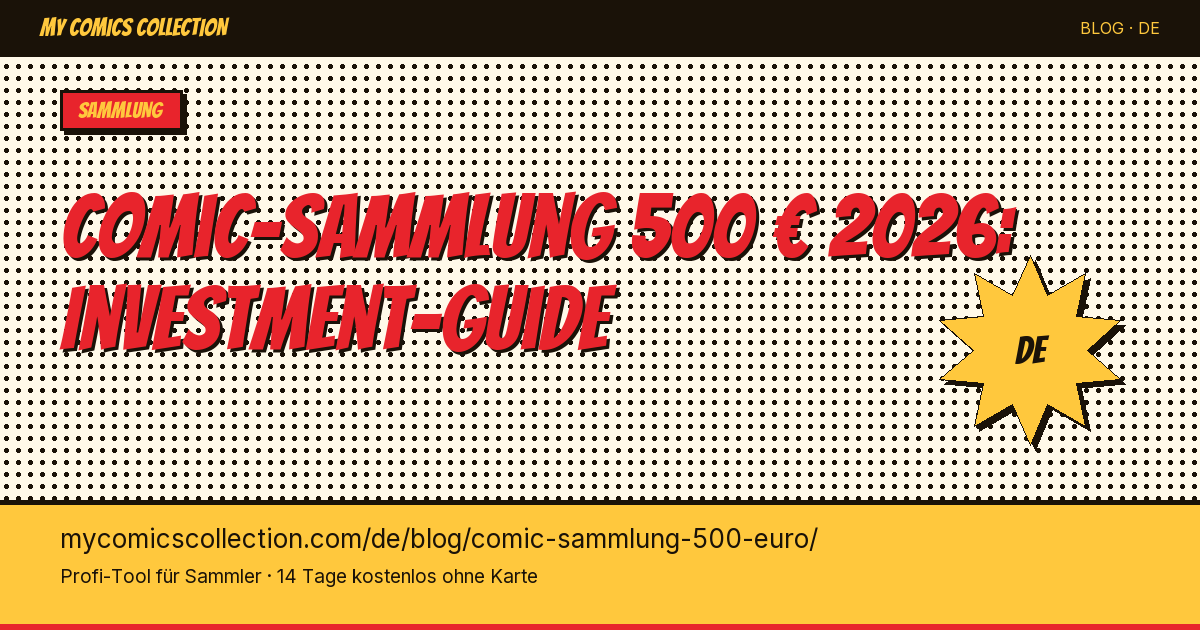 Comic-Sammlung mit 500 €: wo 2026 investieren? — Artikel-Illustration