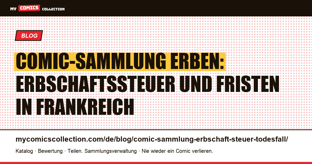 Comic-Sammlung erben: Erbschaftssteuer und Nachlass in Frankreich 2026, Artikelillustration