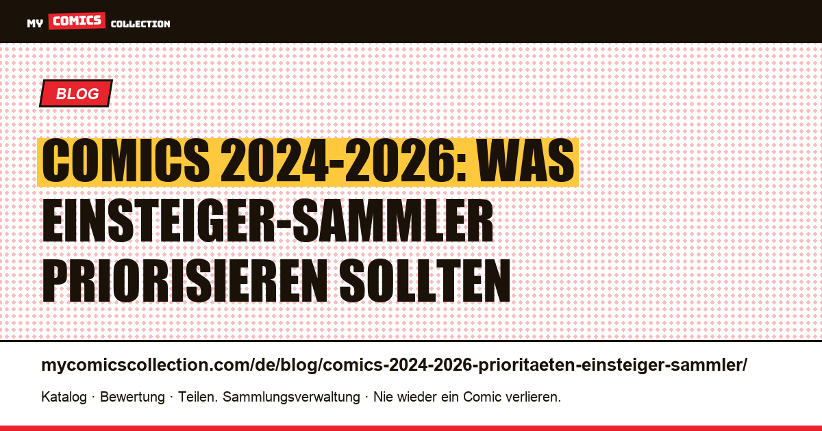 Comics 2024-2026: Prioritäten für den Einsteiger-Sammler, Artikelillustration