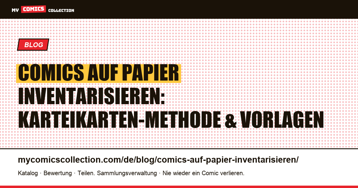 Comics auf Papier inventarisieren: Karteikarten, Vorlagen und Grenzen, Artikelillustration