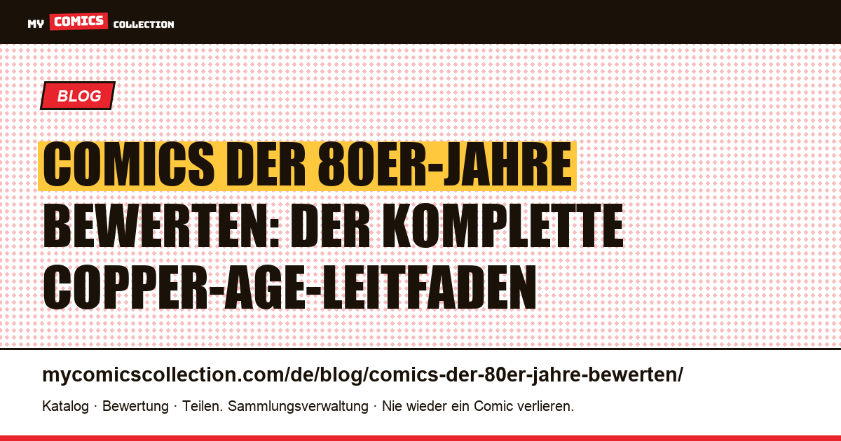 Comics der 80er-Jahre bewerten: Copper-Age-Leitfaden und Preise 2026, Artikelillustration
