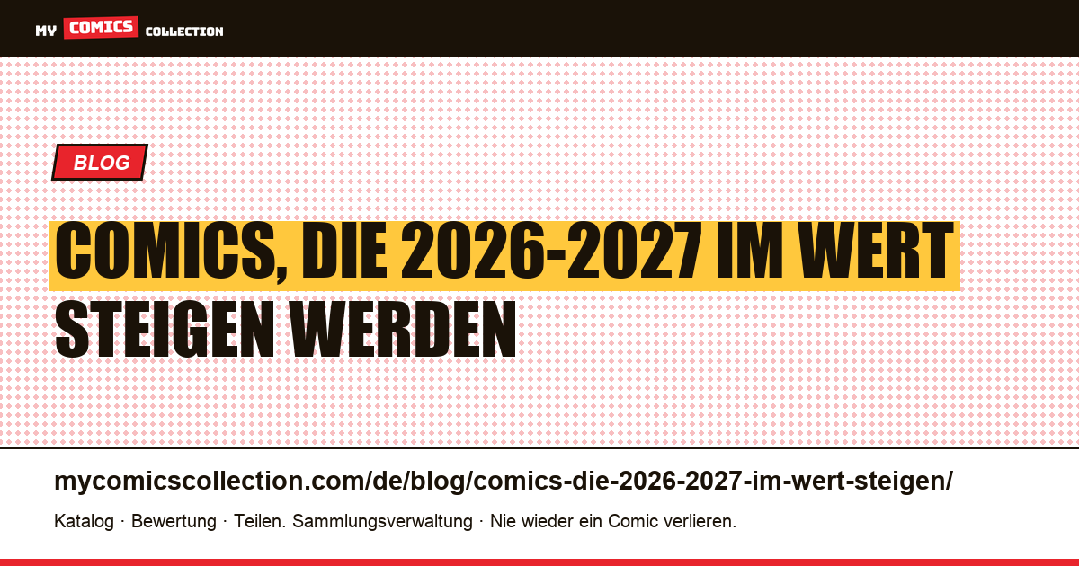 Comics, die 2026-2027 im Wert steigen: die 4 Katalysatoren, Artikelillustration