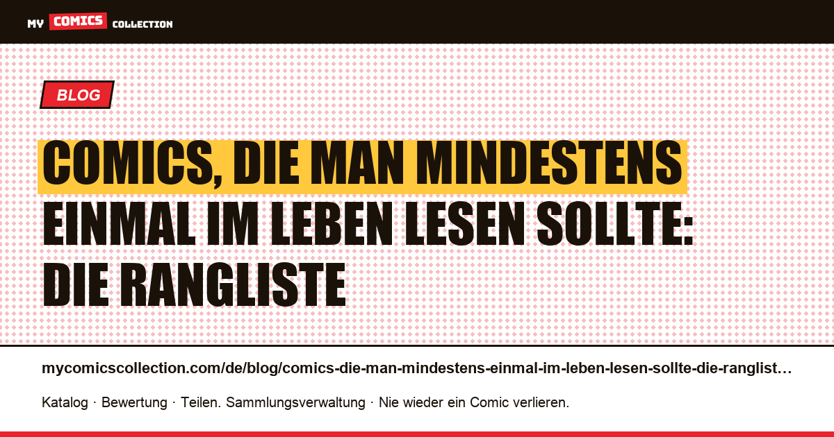 Comics, die man mindestens einmal im Leben lesen sollte: die Rangliste — Artikelillustration