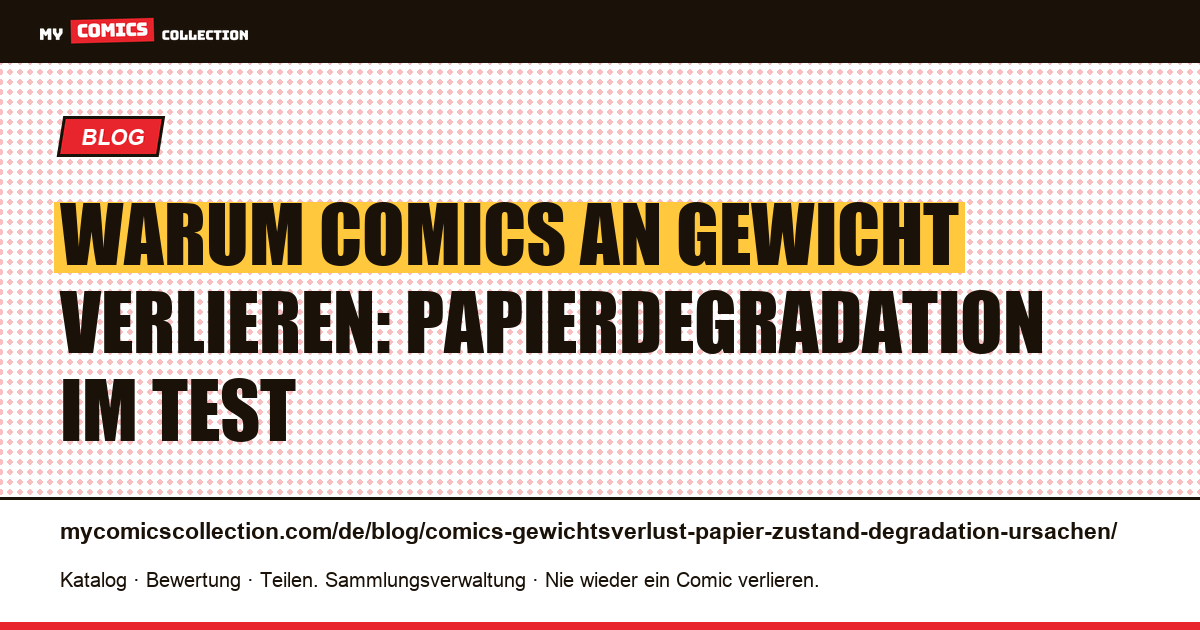 Gewichtsverlust bei Comics: Papierzustand, Degradation und Ursachen, Artikelillustration