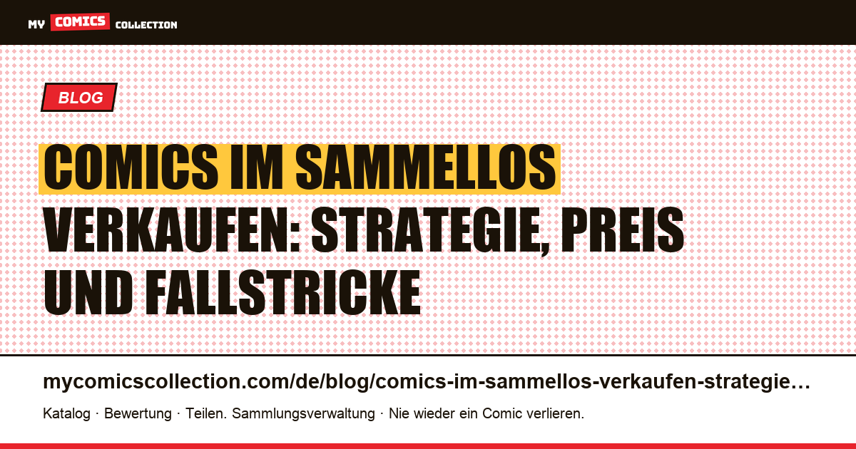 Comics im Sammellos verkaufen: Strategie, Preis und Fallstricke, Artikelillustration