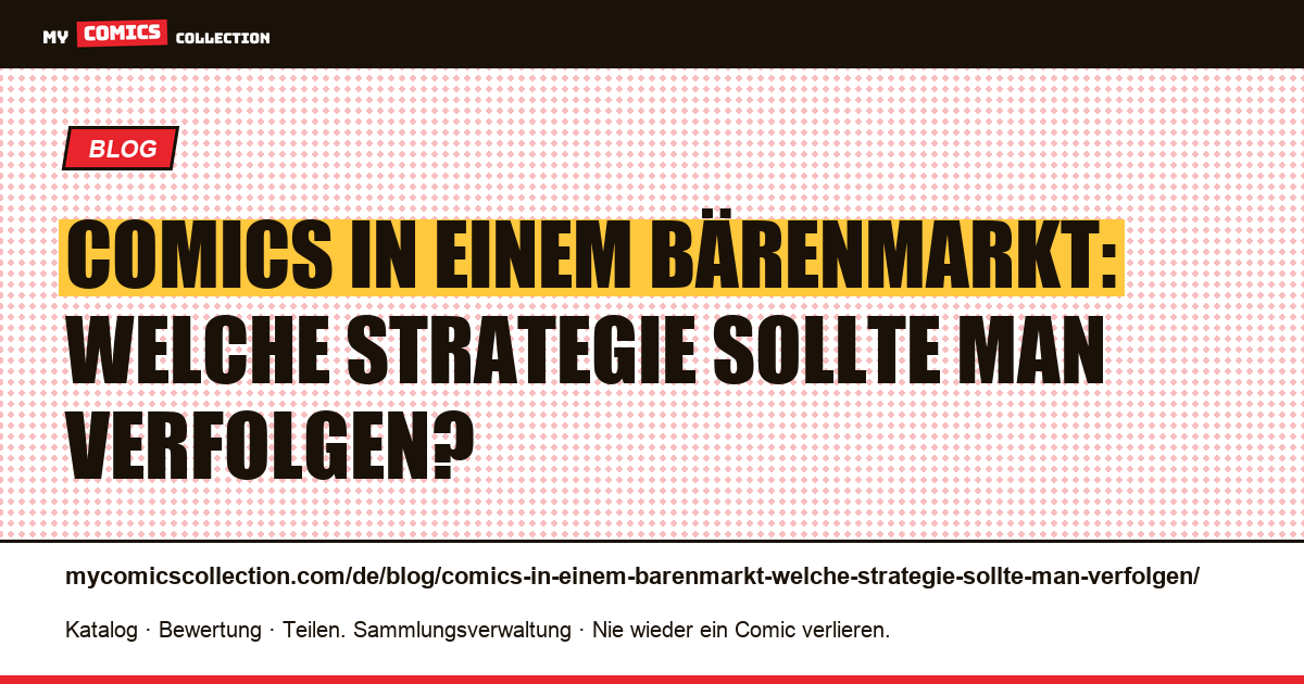 Comics in einem Bärenmarkt: Welche Strategie sollte man verfolgen? — Artikelillustration