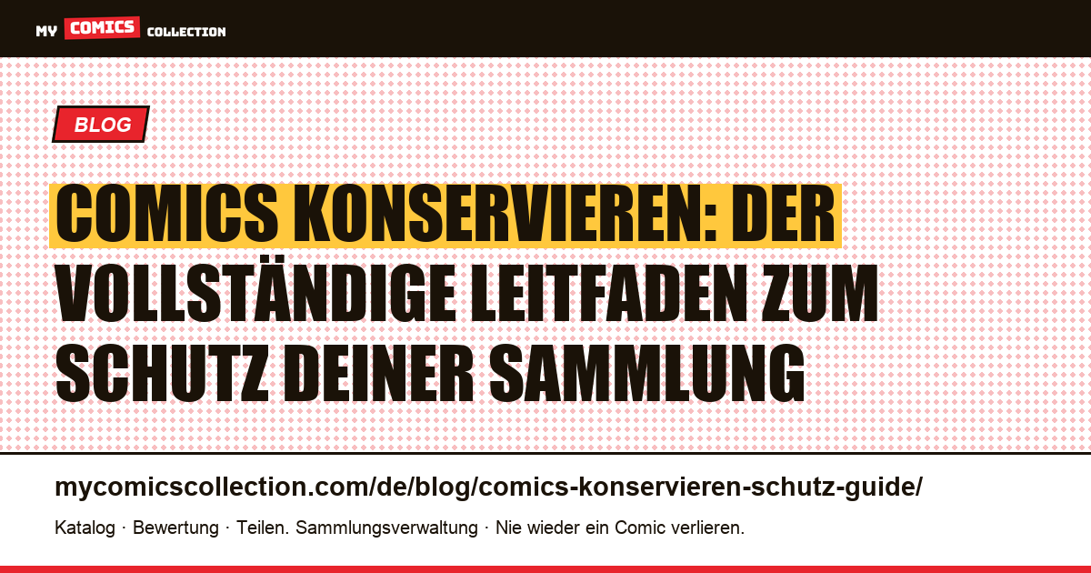 Comics konservieren: der vollständige Leitfaden zum Schutz deiner Sammlung, Artikelillustration