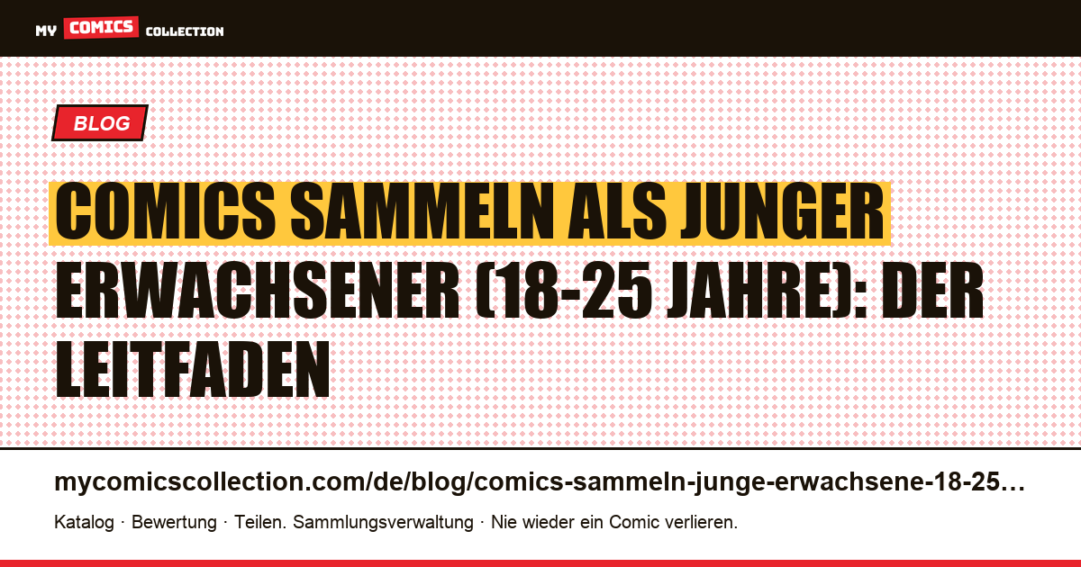 Comics sammeln als junger Erwachsener: Leitfaden 18-25 Jahre, Artikelillustration