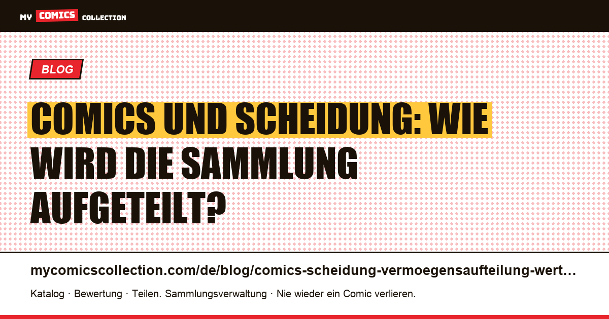 Comics und Scheidung: Vermögensaufteilung und Bewertung, Artikelillustration
