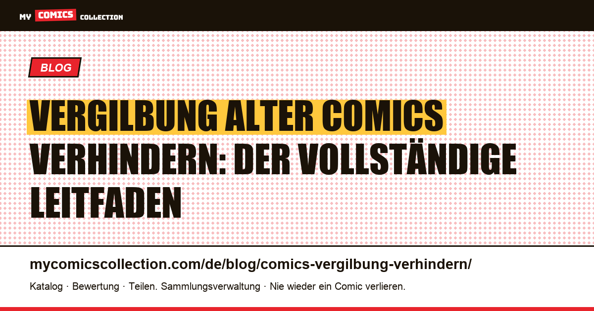 Vergilbung alter Comics verhindern: Ursachen, Schutz und Entsäuerung, Artikelillustration