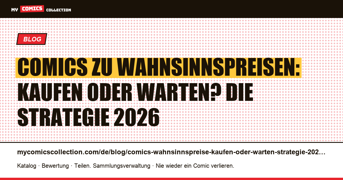 Comics zu Wahnsinnspreisen 2026: Jetzt kaufen oder abwarten?, Artikelillustration