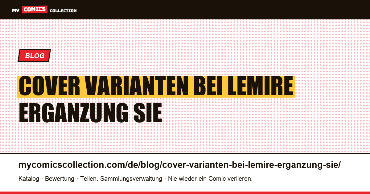 Cover-Varianten bei Lemire: die Ergänzung, die Sie denken — Artikelillustration