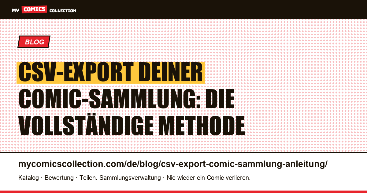 CSV-Export deiner Comic-Sammlung: die vollständige Methode 2026, Artikelillustration