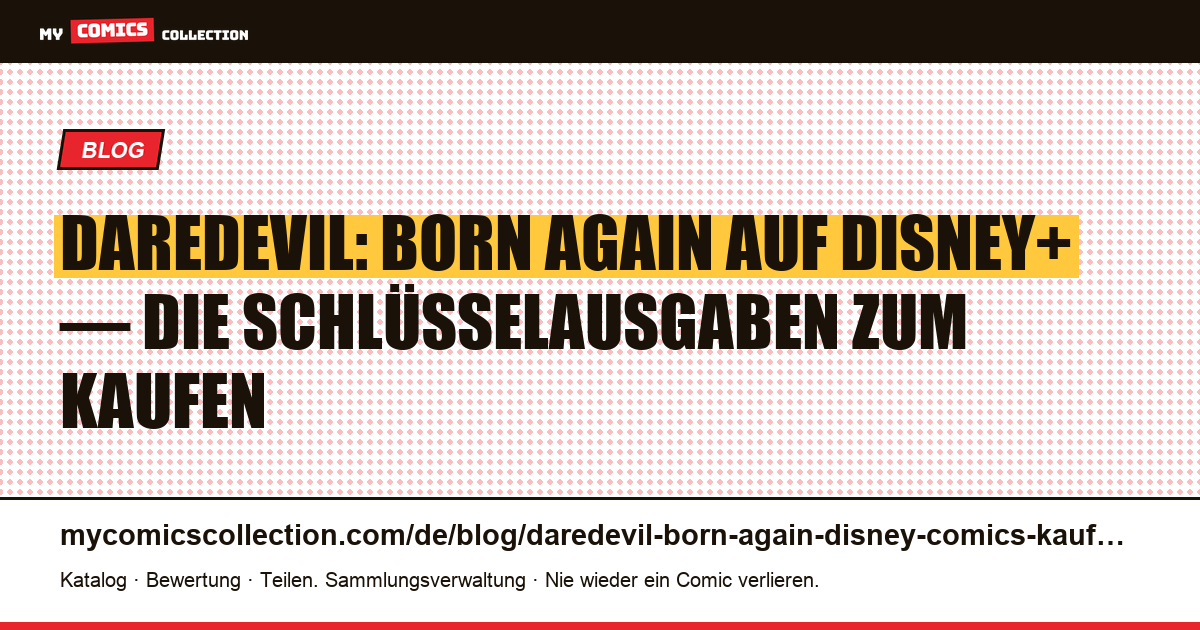 Daredevil: Born Again auf Disney+: die 8 Comics, die Sie jetzt kaufen sollten, Artikelillustration