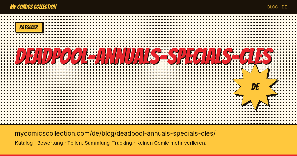 Deadpool Annuals & Specials: Die Schlüsselausgaben — Artikelillustration