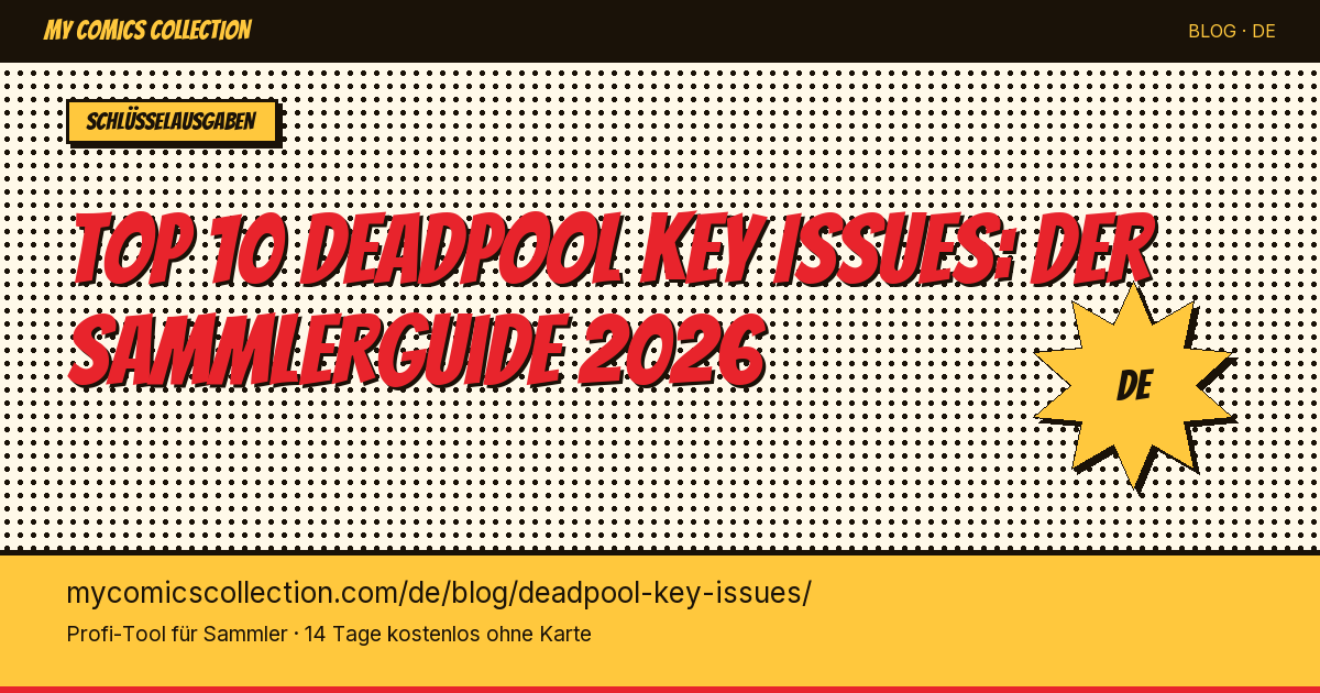 Top 10 Deadpool Key Issues zum Besitzen — Artikel-Illustration