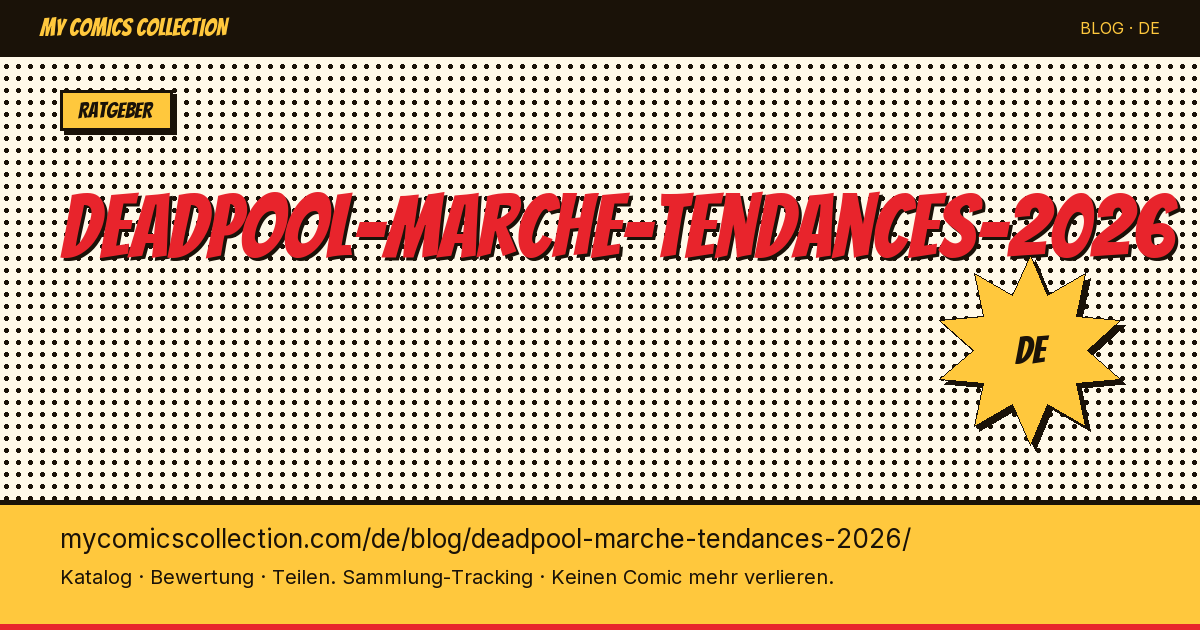 Deadpool: Markt und Preistrends 2026 — Artikelillustration