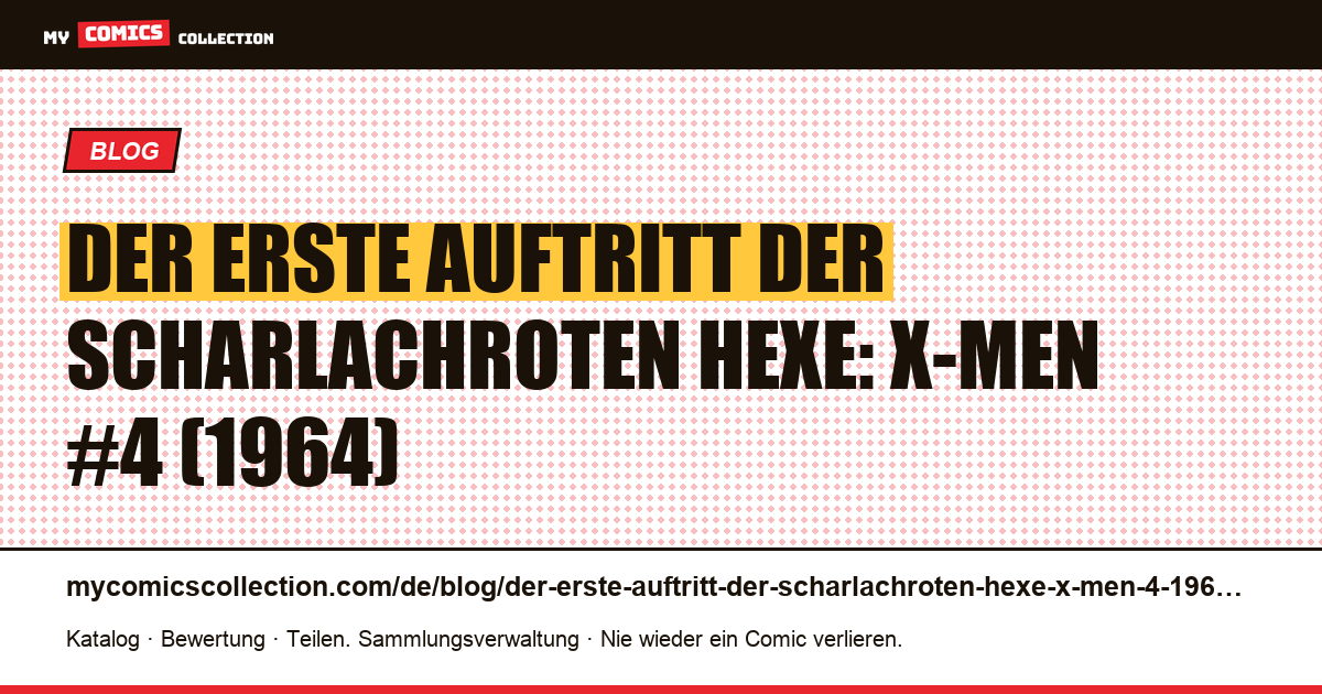 Der erste Auftritt der Scharlachroten Hexe: X-Men #4 (1964) — Artikelillustration