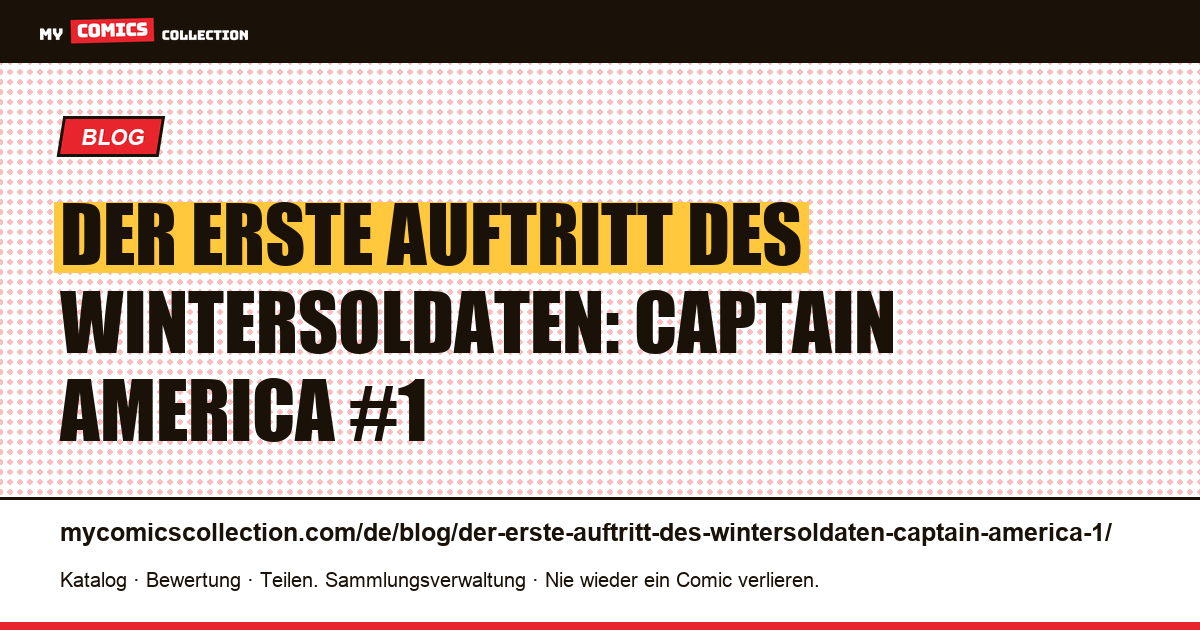 Der erste Auftritt des Wintersoldaten: Captain America #1 — Artikelillustration