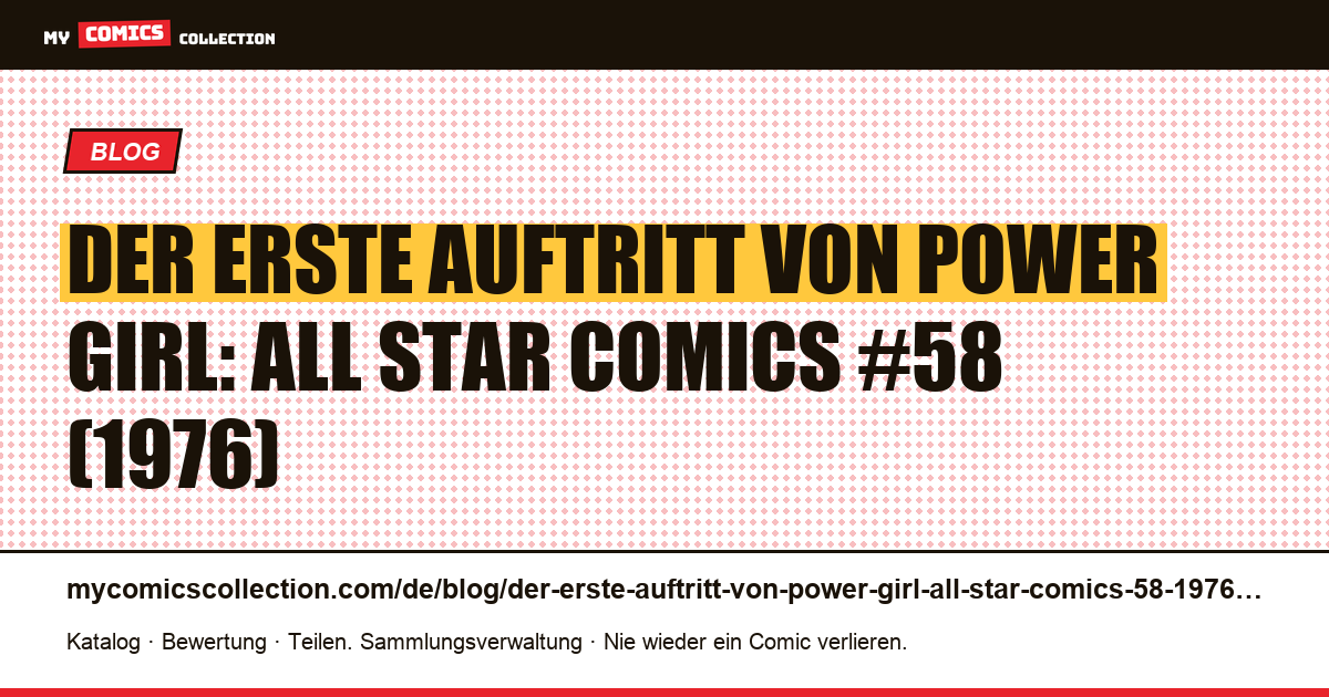 Der erste Auftritt von Power Girl: All Star Comics #58 (1976) — Artikelillustration