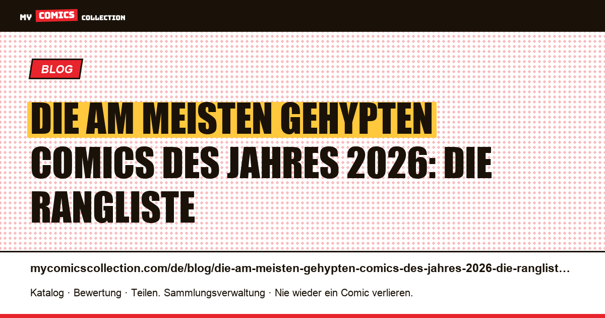 Die am meisten gehypten Comics des Jahres 2026: die Rangliste — Artikelillustration