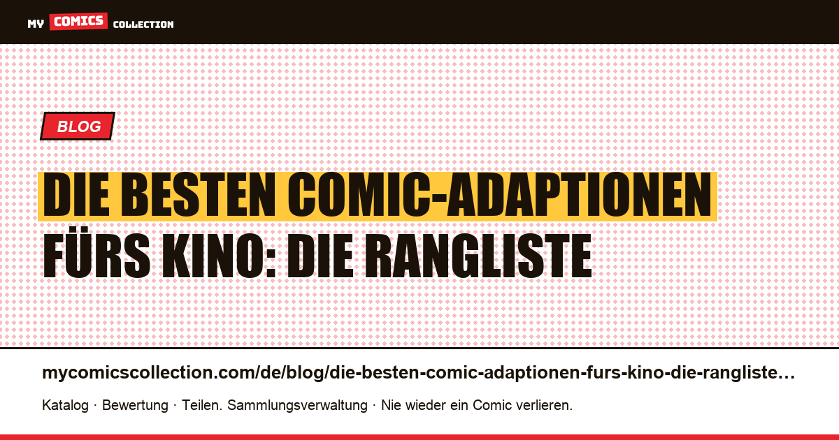 Die besten Comic-Adaptionen fürs Kino: die Rangliste — Artikelillustration