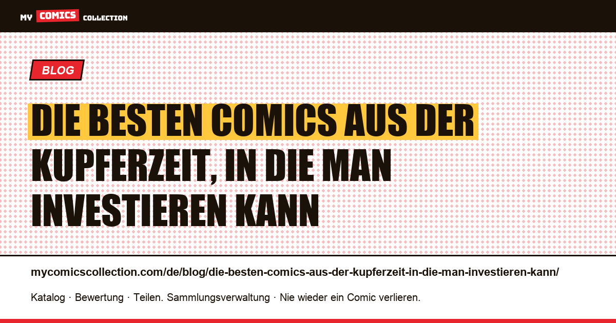 Die besten Comics aus der Kupferzeit, in die man investieren kann — Artikelillustration