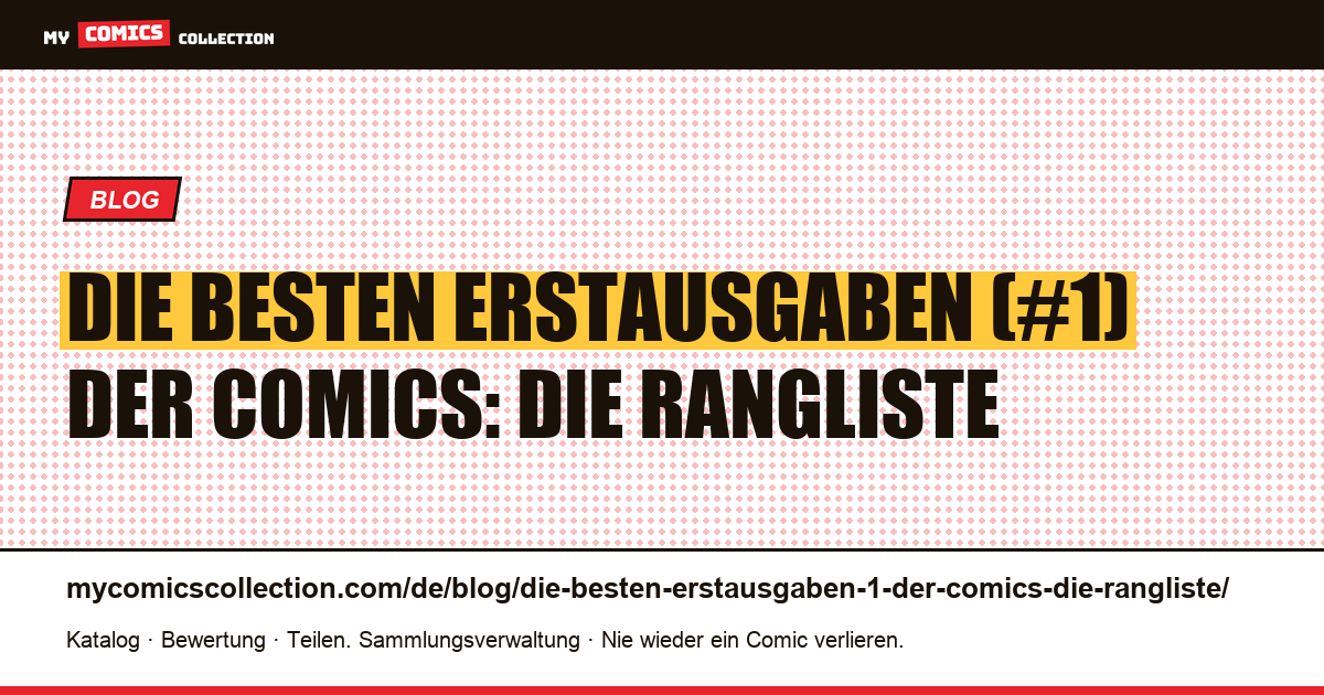 Die besten Erstausgaben (#1) der Comics: die Rangliste — Artikelillustration