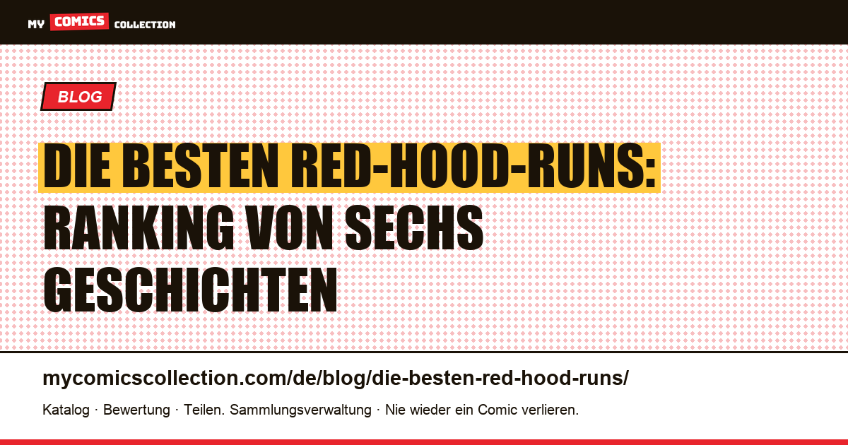 Die besten Red-Hood-Runs: Rangliste und Lesereihenfolge, Artikelillustration