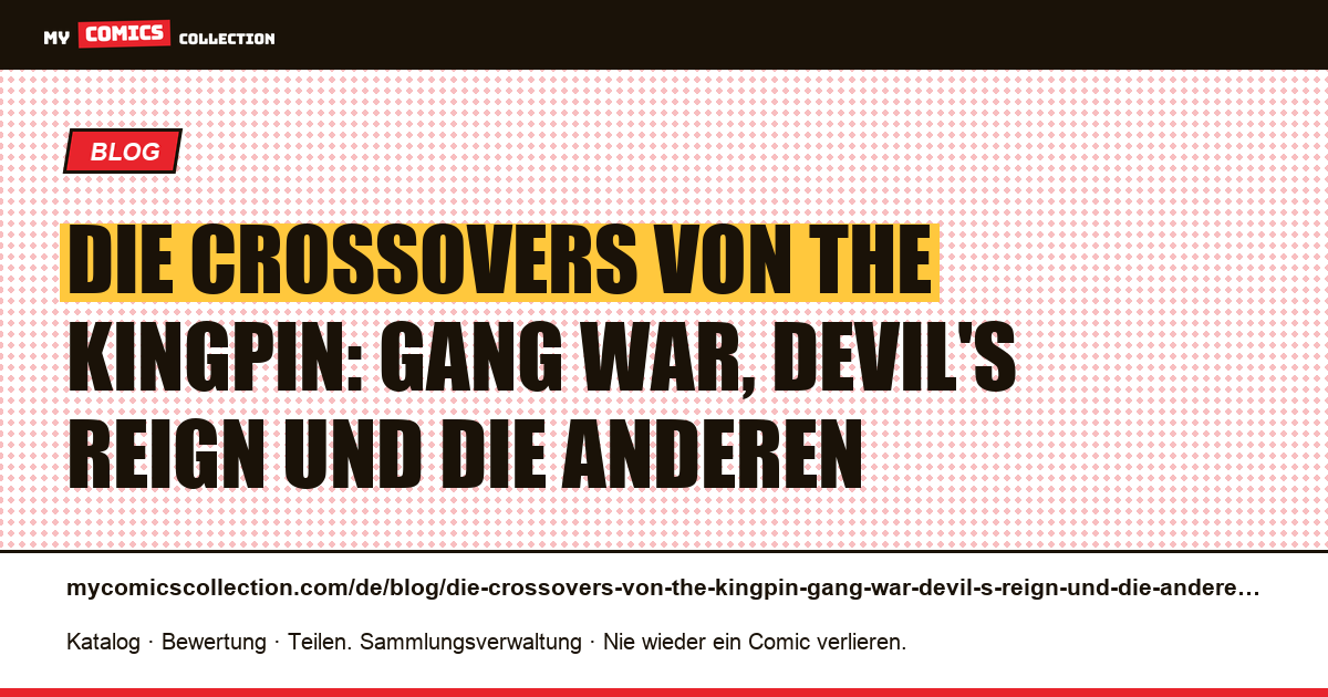 Die Crossovers von The Kingpin: Gang War, Devil's Reign und die anderen — Artikelillustration