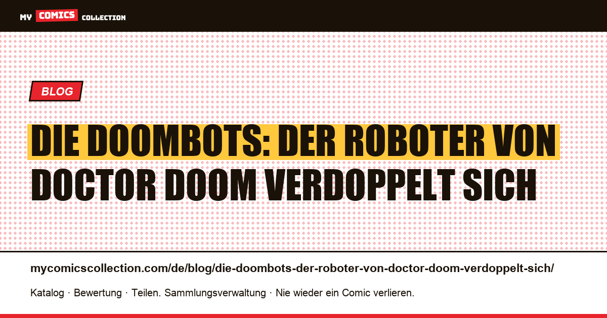 Die Doombots: Der Roboter von Doctor Doom verdoppelt sich — Artikelillustration