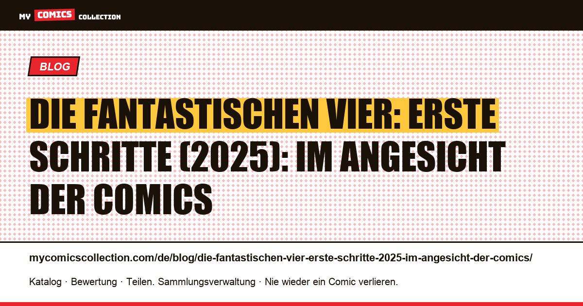 Die Fantastischen Vier: Erste Schritte (2025): Im Angesicht der Comics — Artikelillustration