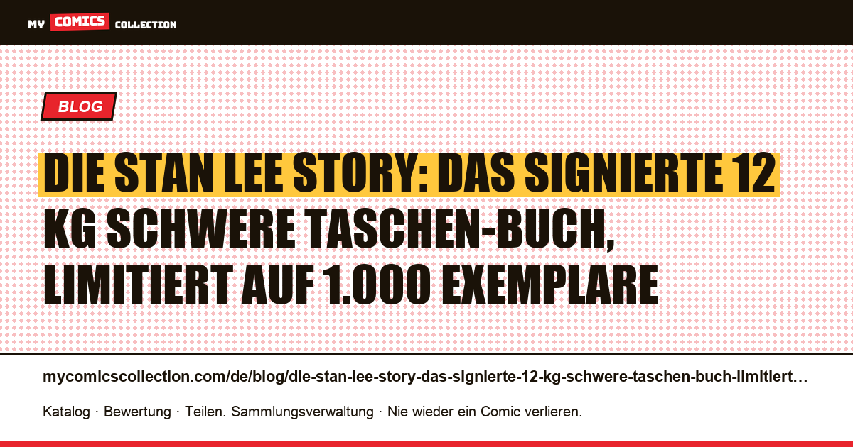 Die Stan Lee Story: das signierte 12 kg schwere TASCHEN-Buch, limitiert auf 1.000 Exemplare — Artikelillustration