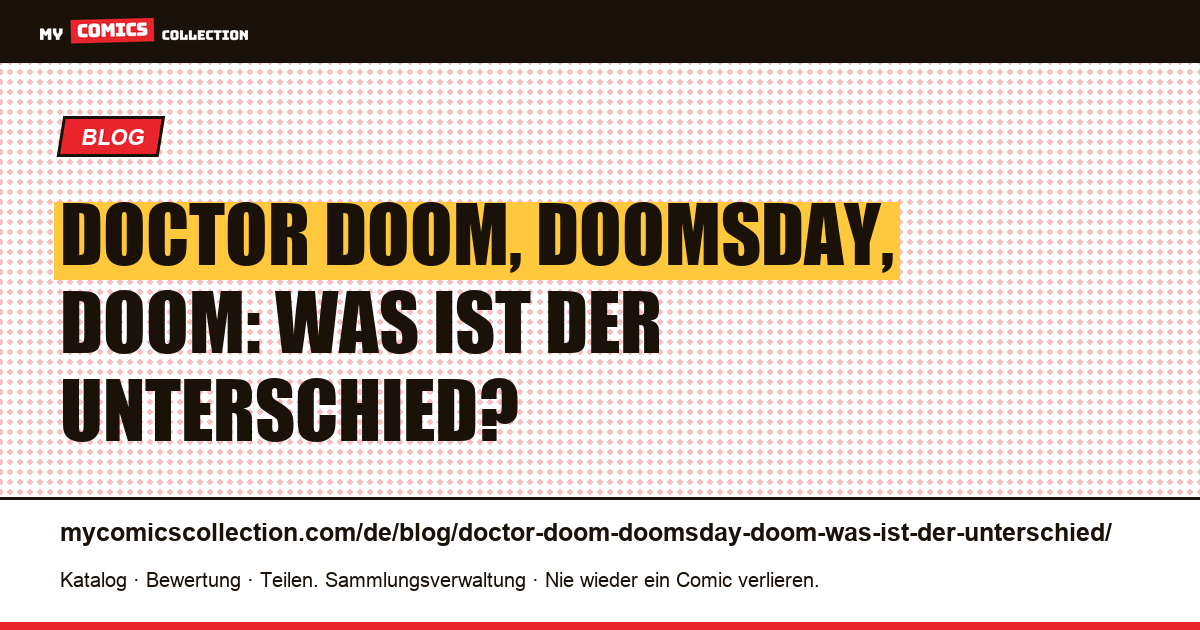 Doctor Doom, Doomsday, Doom: Was ist der Unterschied? — Artikelillustration