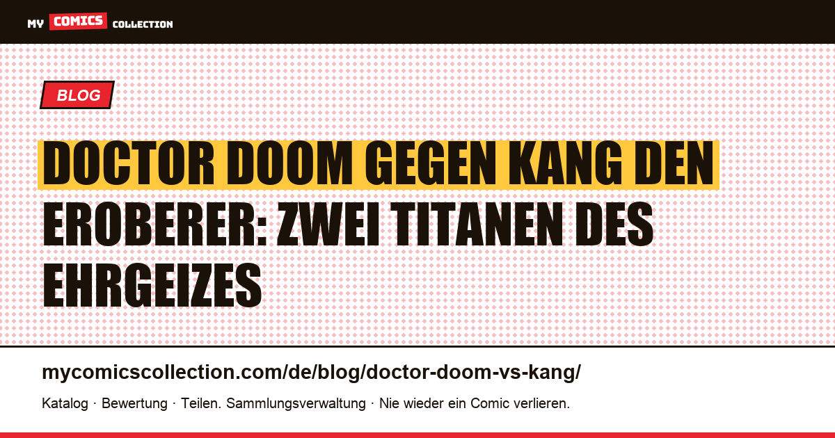 Doctor Doom gegen Kang den Eroberer: zwei Titanen des Ehrgeizes — Artikelillustration