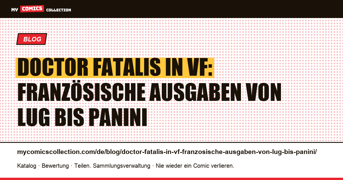 Doctor Fatalis in VF: Französische Ausgaben von Lug bis Panini — Artikelillustration