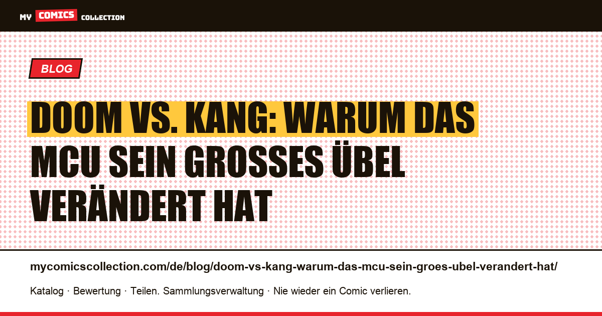 Doom vs. Kang: Warum das MCU sein großes Übel verändert hat — Artikelillustration