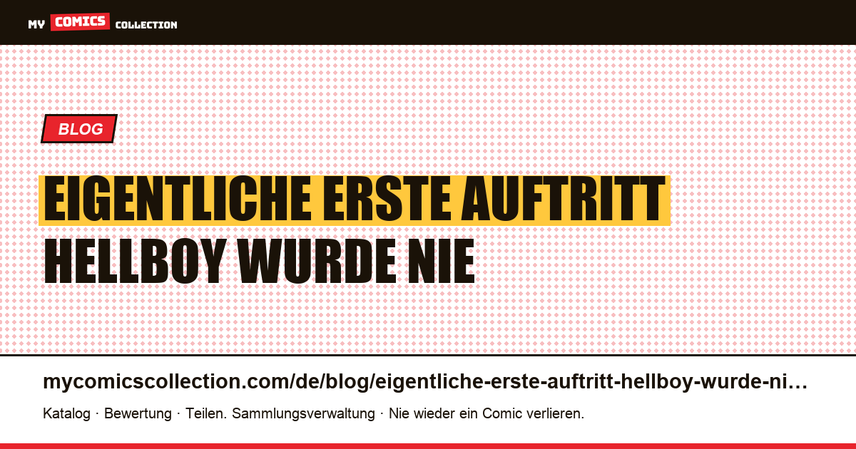 Der eigentliche erste Auftritt von Hellboy wurde nie in den Läden verkauft — Artikelillustration