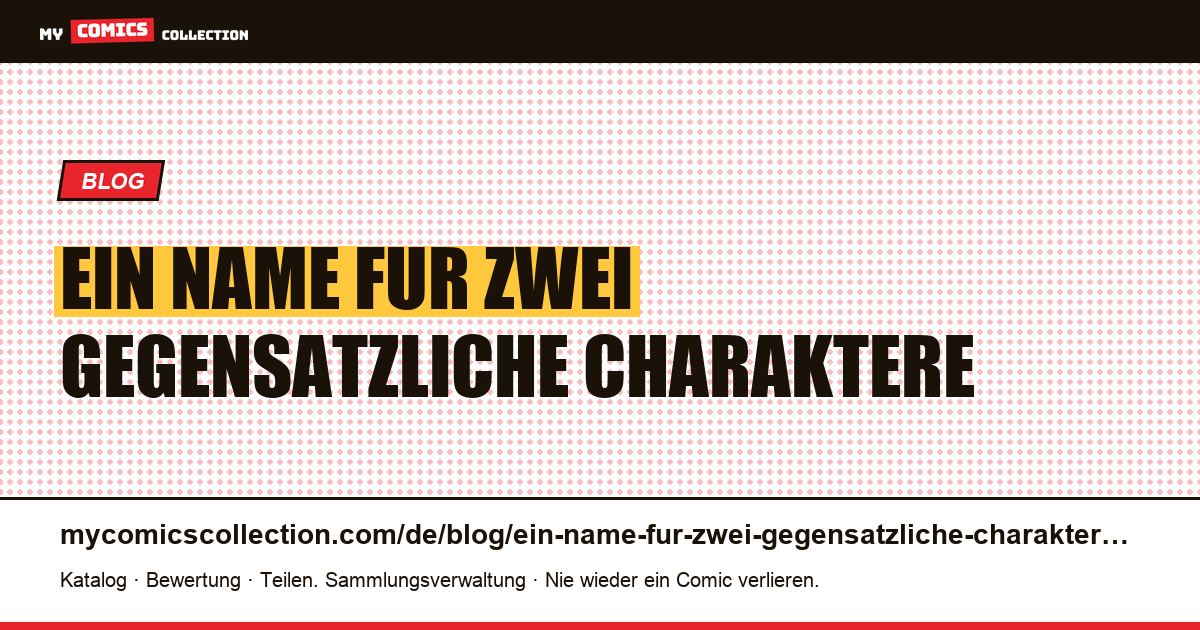 Ein Name für zwei gegensätzliche Charaktere — Artikelillustration
