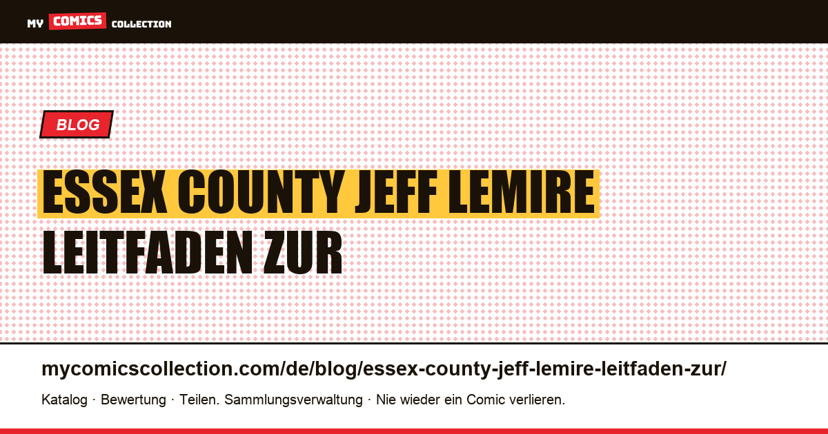 Essex County von Jeff Lemire: Leitfaden zur Trilogie — Artikelillustration