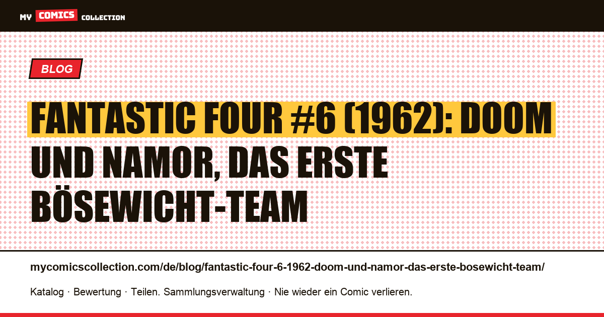 Fantastic Four #6 (1962): Doom und Namor, das erste Bösewicht-Team — Artikelillustration