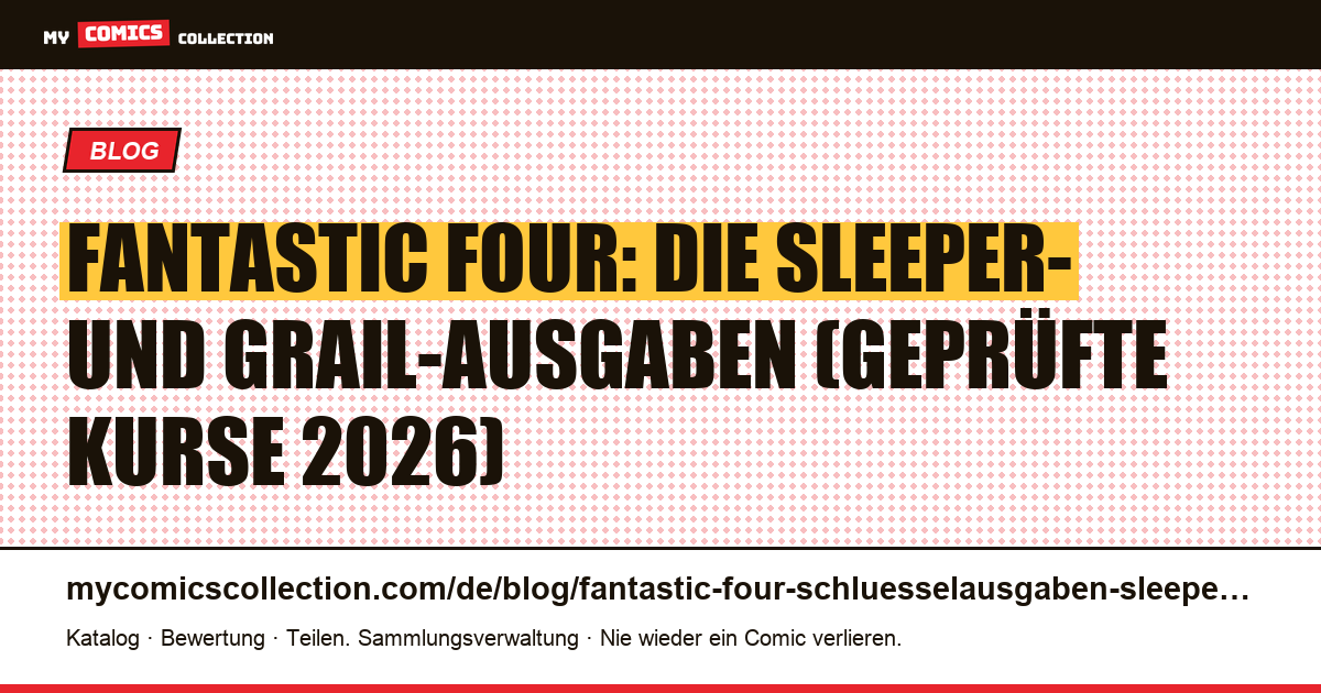 Fantastic Four: die Schlüsselausgaben im Überblick (reale Kurse, 2026), Artikelillustration